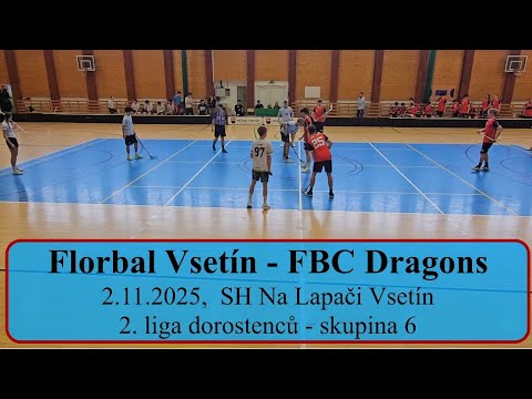 Florbal Vsetin - FBC Dragons,  2.liga dorostenců - skupina 6 , 2.11.2025