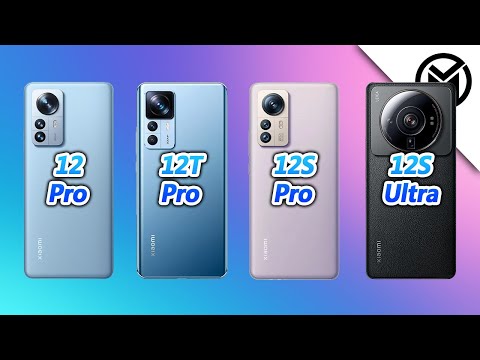Xiaomi 12 Pro vs Xiaomi 12T Pro vs Xiaomi 12S Pro vs Xiaomi 12S Ultra