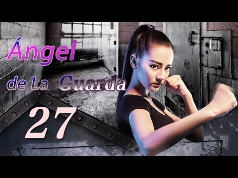 【Esp Sub】EP 27 | Ángel de La Guarda | Hot Girl | Géneros: Romance, Acción | Actores: Dilraba, Ma Ke