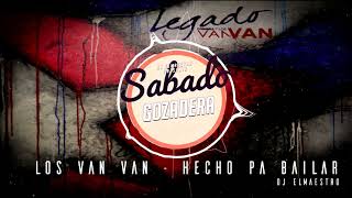 Los Van Van - Hecho Pa Bailar (Legado 2018)