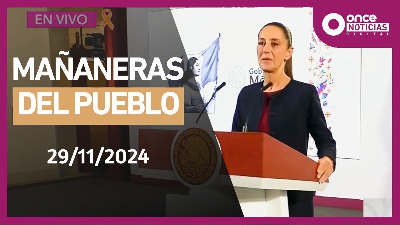 Conferencia Matutina "Las mañaneras del pueblo" (29/11/2024)