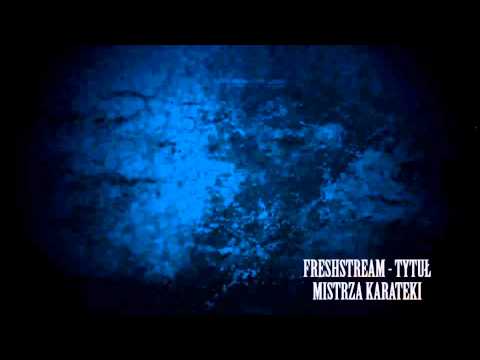 Freshstream - Tytuł Mistrza Karateki (feat. PeteRoll, DJ Hodak)