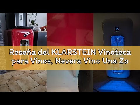 Reseña del KLARSTEIN Vinoteca para Vinos, Nevera Vino Una Zona, Botellas Vino, Proseco y Cervezas, V