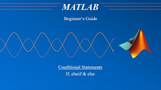MATLAB #4 - Conditional Statements