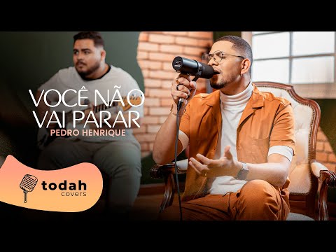 Pedro Henrique | Você Não Vai Parar [Cover Nathália Braga]