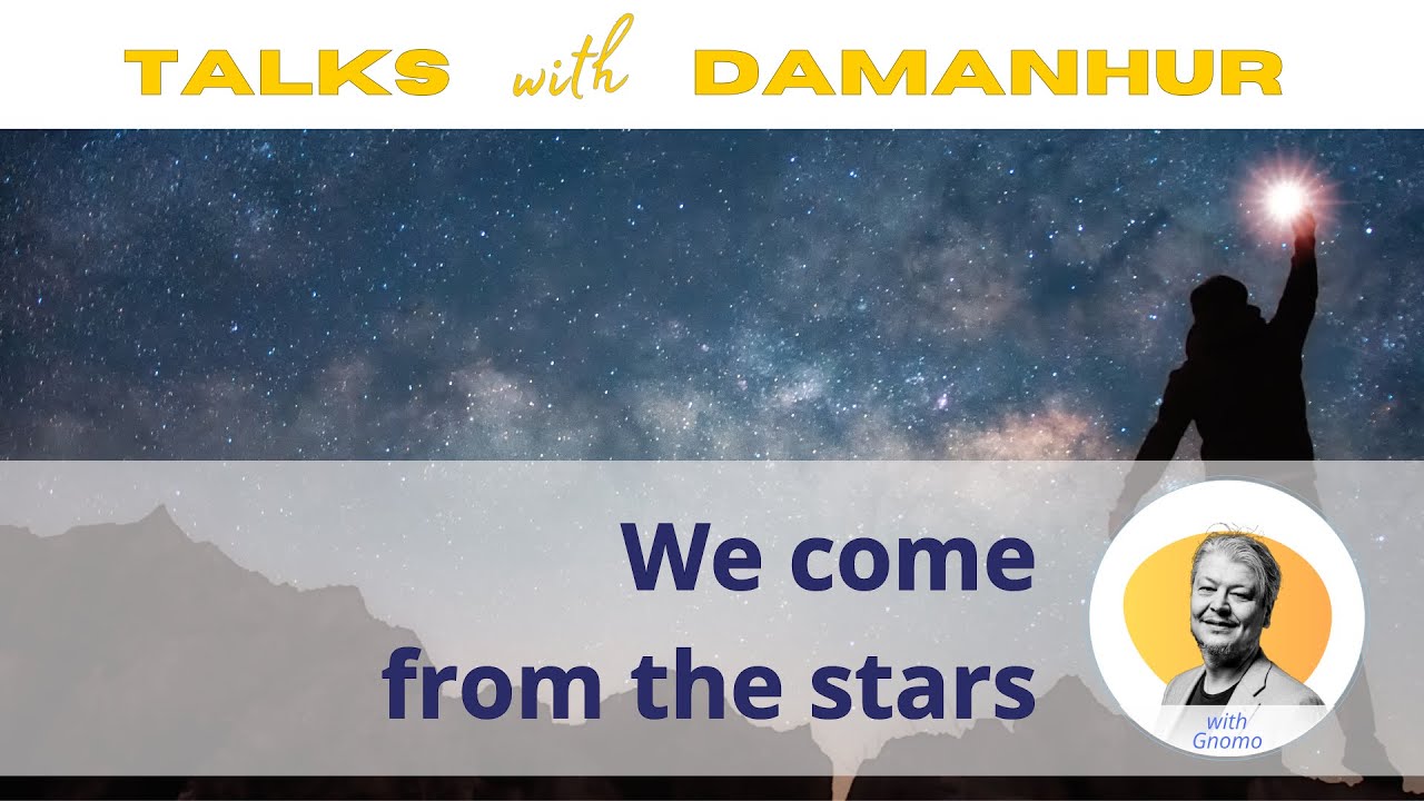 We come from the Stars | Talks with Damanhur |  Episode 05