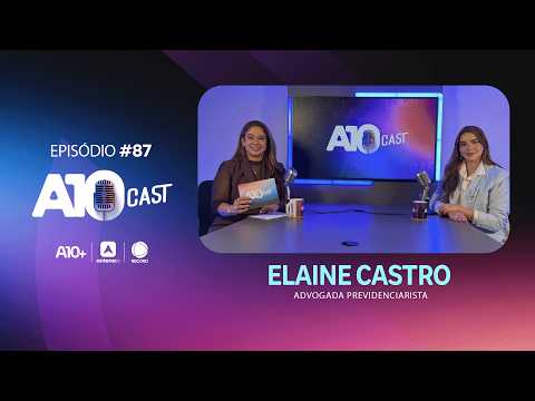 Advogada esclarece dúvidas sobre BPC, Bolsa Família, salário-maternidade e perícias no A10Cast