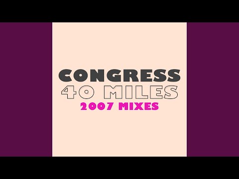 40 Miles (2007 Edit / Raul Rincon Remix)