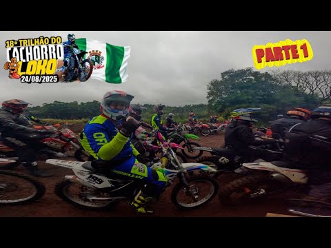 18° Trilhão Do Cachorro Loko ''Fortidão OffRoad'' * Parte 1