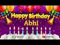 Abhi Happy Birthday To You Happy Birthday Song Name Abhi