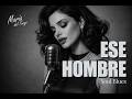 Ese Hombre | Spanish Soul Blues | Layah Noir