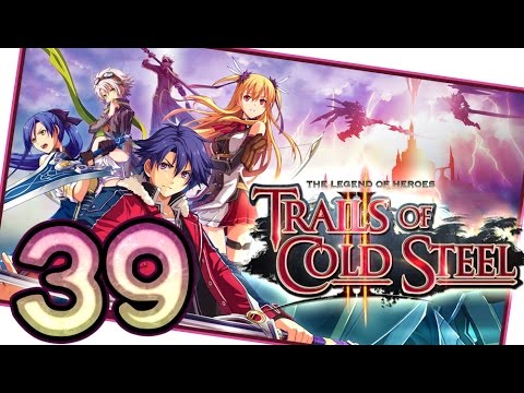 The Legend of Heroes: Trails of Cold Steel 2 Walkthrough Part 39 (PS3, Vita) English | No Commentary