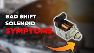Bad Transmission Shift Solenoid Symptoms and How to Diagnose Them