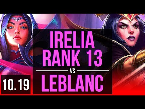 IRELIA vs LEBLANC (TOP) | Rank 13, Rank 6 Irelia, 5 early solo kills | BR Challenger | v10.19