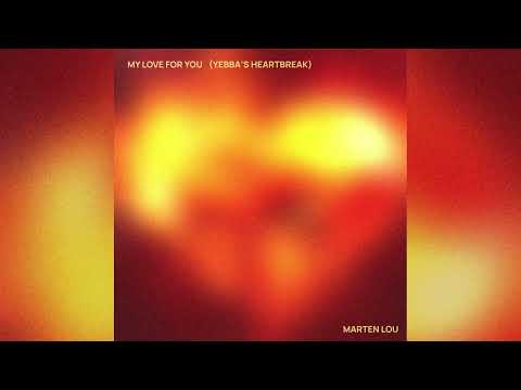 Marten Lou - My Love For You (Yebba‘s Heartbreak)
