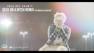 Polo Boy Shawty - Geek On A Bitch Remix (Official Video) | Shot By @aSoloVision