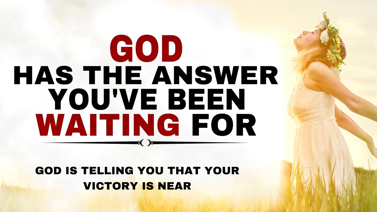 WATCH HOW GOD HAS THE ANSWER YOU’VE BEEN WAITING FOR - CHRISTIAN MOTIVATION