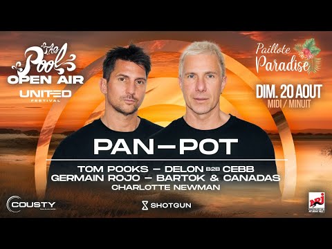 PAN - POT @ THE POOL OPEN AIR by UNITED - PAILLOTE PARADISE - 20 08 2023