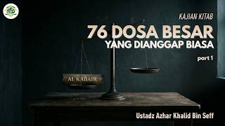 Download lagu [PART 1] Kitab 76 Dosa Besar yang Dianggap Biasa - Bersama Ustadz Azhar Khalid Bin Seff mp3