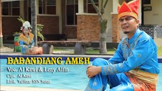 Download lagu Duet Alkawi & Leni Alvin - BABANDIANG AMEH - Cipt : Alkawi Lirik : Yulfizar Sultan mp3