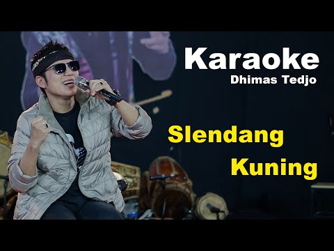 Slendang Kuning - Dhimas Tedjo - (karaoke)