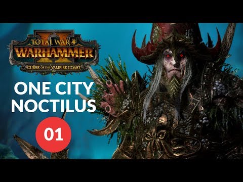 Total War: Warhammer 2 - ONE CITY CHALLENGE - Noctilus Dreadfleet - Vampire Coast (Lets Play 01)