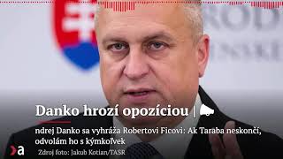 Andrej Danko sa vyhráža Robertovi Ficovi: Ak Taraba neskončí, odvolám ho s kýmkoľvek | #n-l