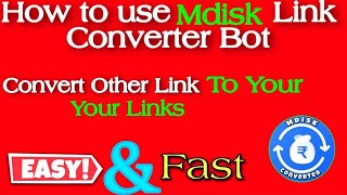 How to use Mdisk link converter Bot || Other links to your link Easy and Fast 2022 ||