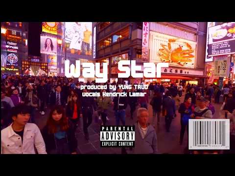 Yvng Tavo x Kendrick Lamar - Way Star