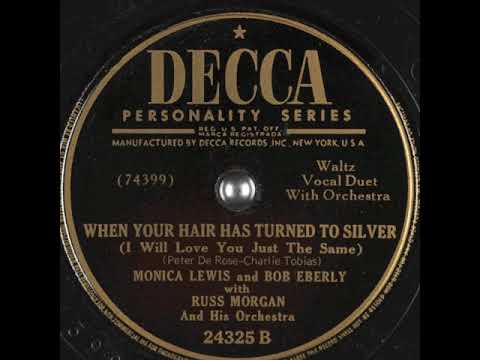 When Your Hair Has Turned to Silver (1948) - Monica Lewis and Bob Eberly