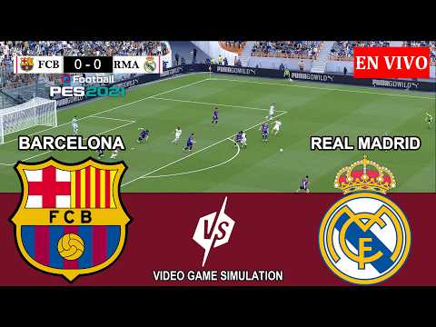 🔴En Vivo: Barcelona vs Real Madrid, Pes 21 Gameplay I El Clásico La liga 26/27 | Simulación
