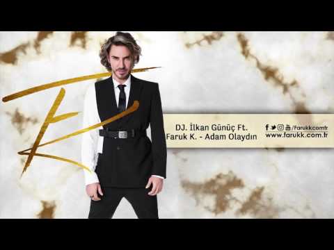 Adam Olaydın - Dj İlkan Günüç Ft. Faruk K.