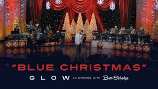 Brett Eldredge - &quot;Blue Christmas&quot; (Glow, An Evening with Brett Eldredge)
