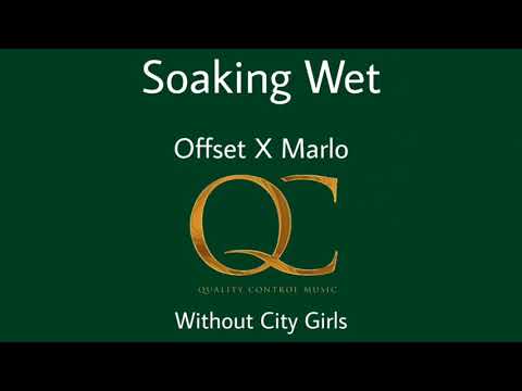 Soaking Wet - Offset x Marlo (without City Girls)