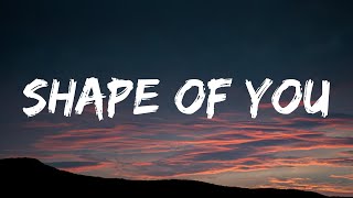 Ed Sheeran - Shape of You (Lyrics)