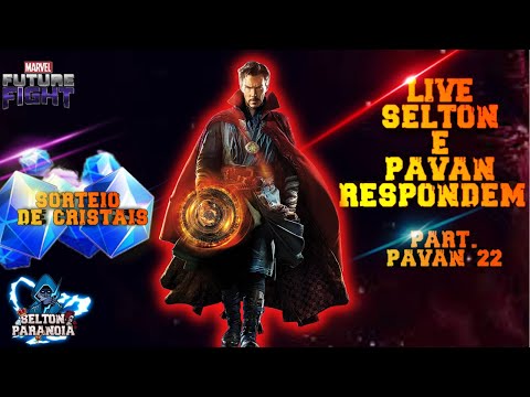 [LIVE] SELTON E PAVAN RESPONDEM (PART. ESPECIAL PAVAN 22) -  MARVEL FUTURE FIGHT