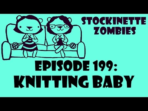 Episode 199: Knitting Baby