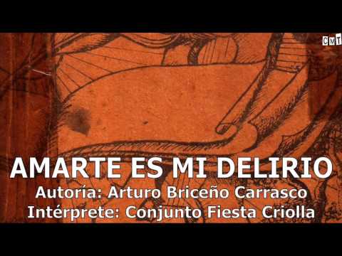 Conjunto Fiesta Criolla - Amarte Es Mi Delirio [Letras]