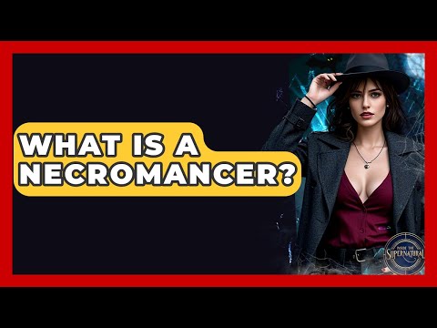 What Is A Necromancer? - Inside the Supernatural
