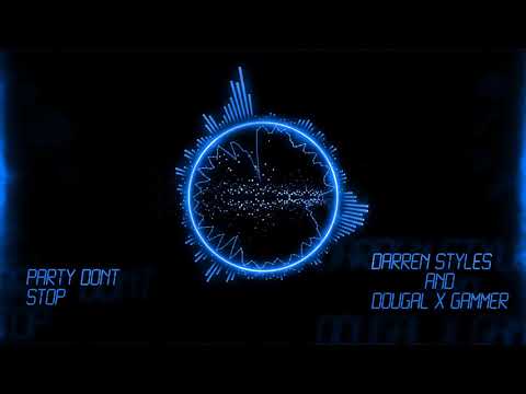 Darren Styles, Dougal & Gammer - Party don't Stop