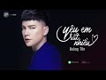 HOÀNG TÔN - YÊU EM RẤT NHIỀU (Lyrics Video)