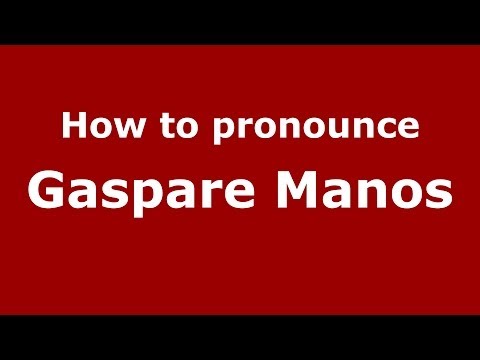 How to pronounce Gaspare Manos (Italian/Italy) - PronounceNames.com