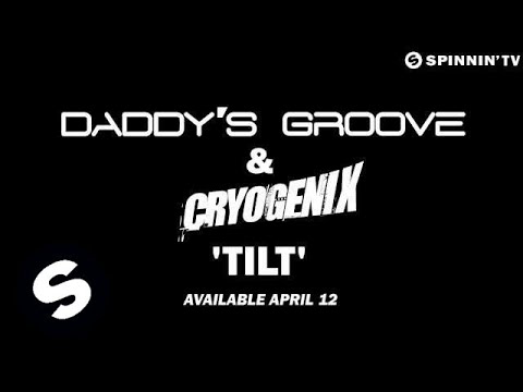 Daddy's Groove & Cryogenix - Tilt (OUT NOW)