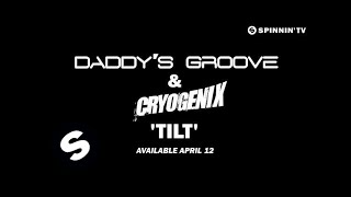 Daddy's Groove & Cryogenix - Tilt (OUT NOW)