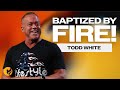 Baptize By Fire Todd White Forever Healed Conference