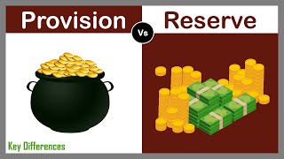 Provision Vs Reserve | Difference Between Them with Definition & Comparison Chart