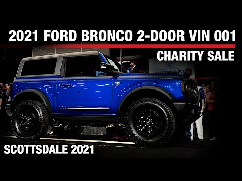 CHARITY SALE - 2021 Ford Bronco 2-Door VIN 001 - BARRETT-JACKSON 2021 SCOTTSDALE AUCTION