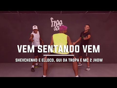 Vem Sentando Vem - Shevchenko e Elloco, Gui Da Tropa e Mc 2 Jhow|Coreografia Free Dance #boradançar
