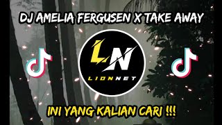 Download lagu DJ AMELIA FERGUSEN X TAKE AWAY [MASHUP] FULL BASS TIK TOK TERBARU mp3