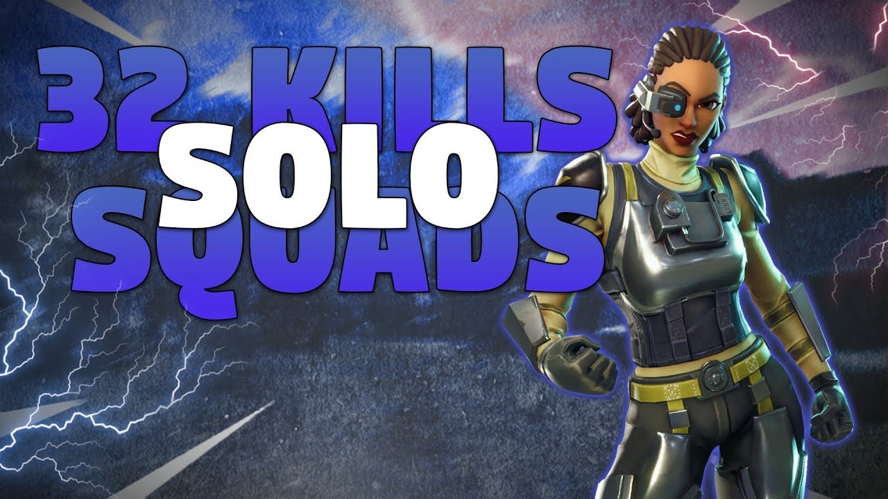 32 Kills Solo Squads - Fortnite Battle Royale Gameplay - YouTube